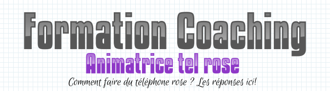 Formation Coaching Animatrice de téléphone rose - Comment faire du tel rose? Toutes les réponses ici!